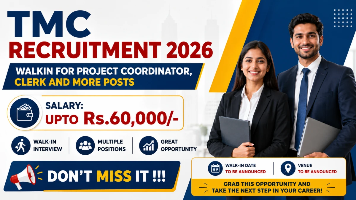 TMC Recruitment 2026 – Walkin for Project Coordinator, Clerk and More Posts