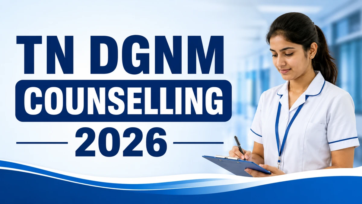 TN DGNM Counselling 2026 – Online Application for Diploma in General Nursing and Midwifery Admission (2026–27)