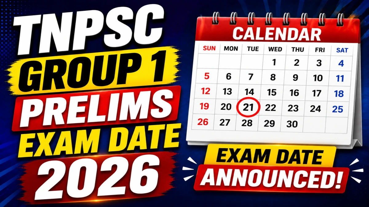 TNPSC Group 1 Prelims Exam Date 2026 (Out)