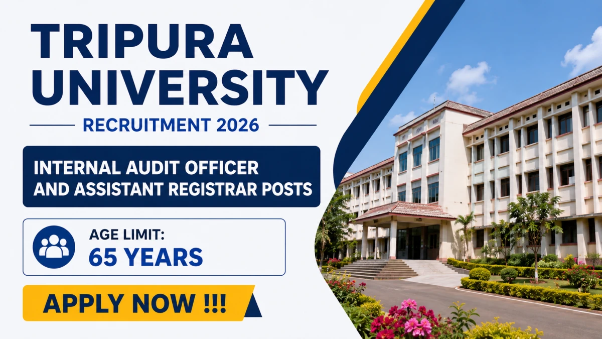 Tripura University Recruitment 2026 – Apply Offline for Internal Audit Officer and Assistant Registrar Posts