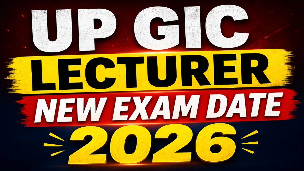 UP GIC Lecturer New Exam Date 2026 (Out)