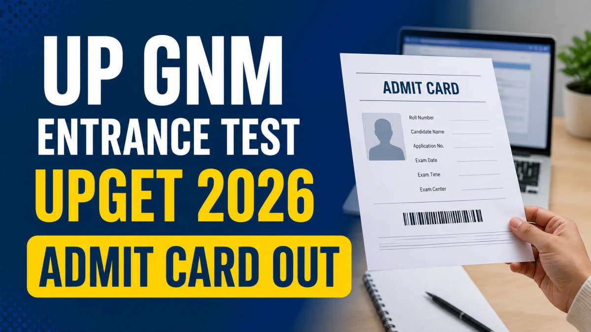 UP GNM Entrance Test UPGET 2026 Admit Card Out