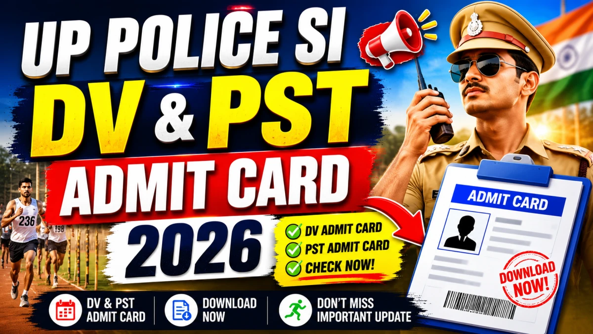 UP Police SI DV & PST Admit Card 2026