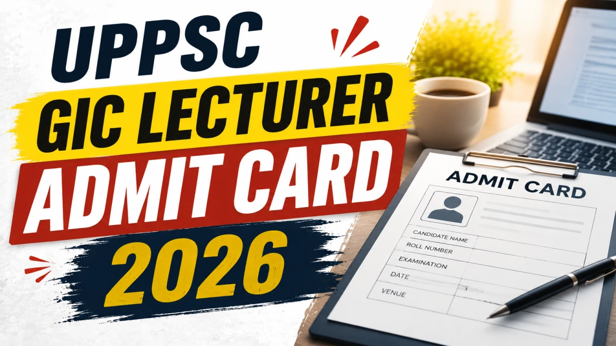 UPPSC GIC Lecturer Admit Card 2026 (Out)