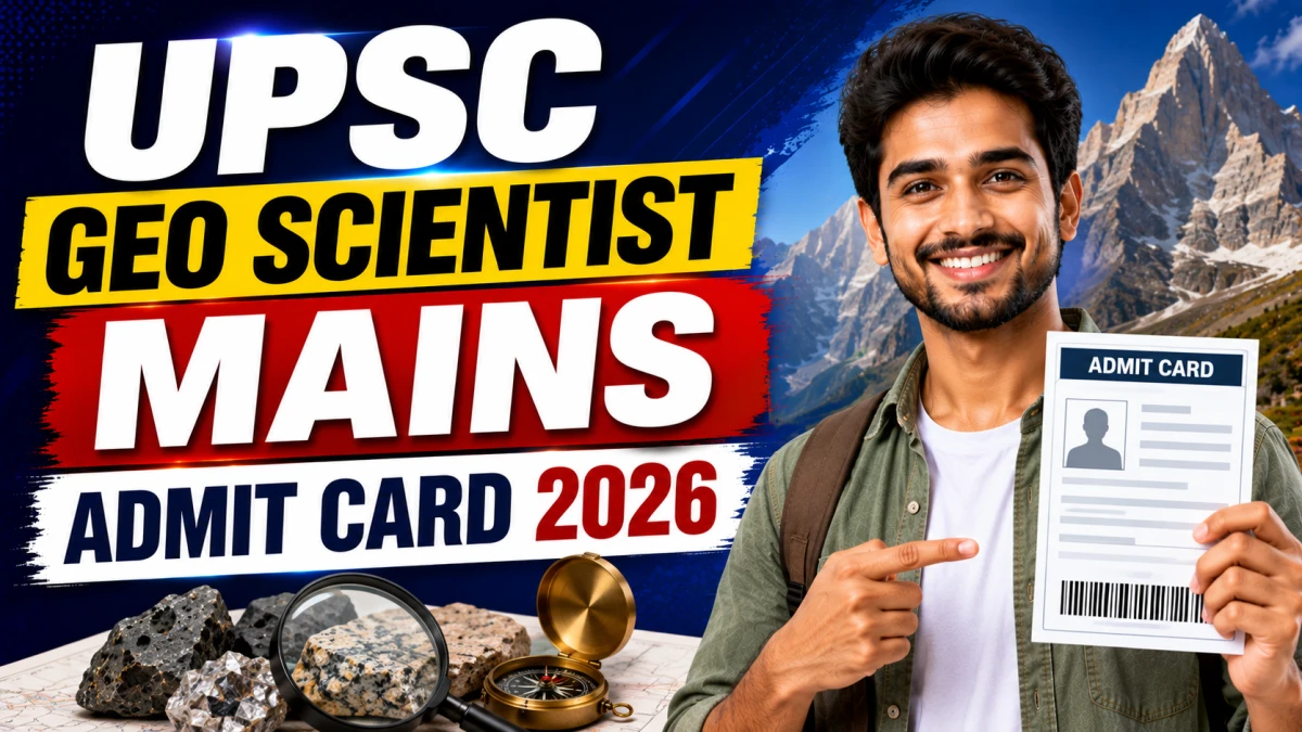 UPSC Geo Scientist Mains Admit Card 2026