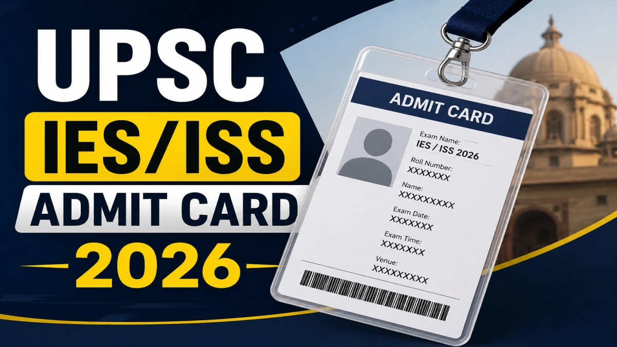 UPSC IES/ISS Admit Card 2026 Out – Download Hall Ticket for Exam on 19