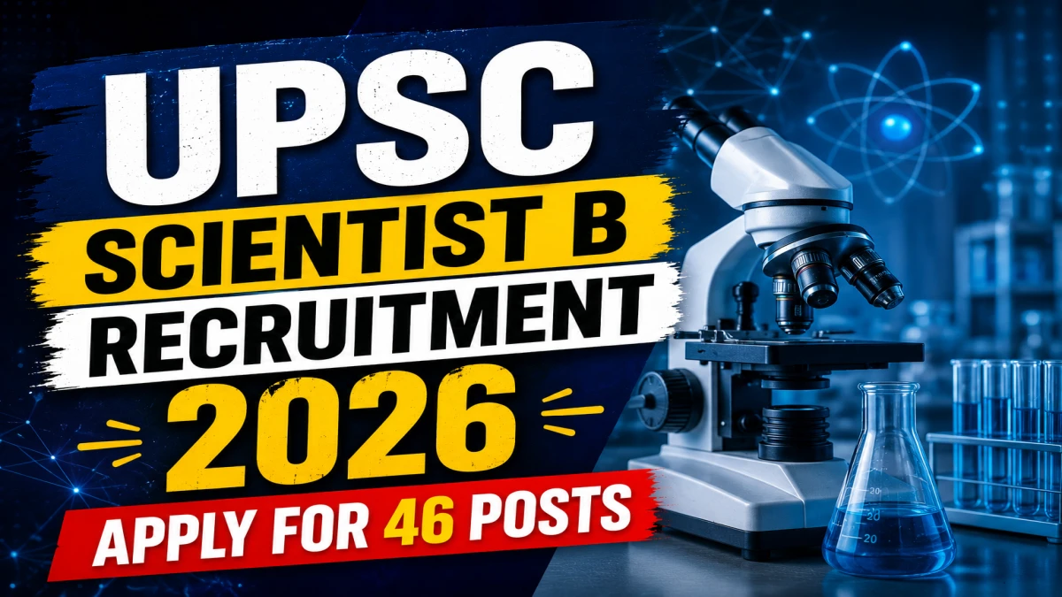 UPSC Scientist B Recruitment 2026 Notification Out – Apply for 46 Posts