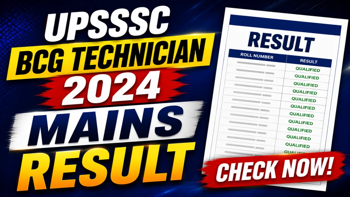 UPSSSC BCG Technician 2024 Mains Result OUT – Download Scorecard @ upsssc.gov.in