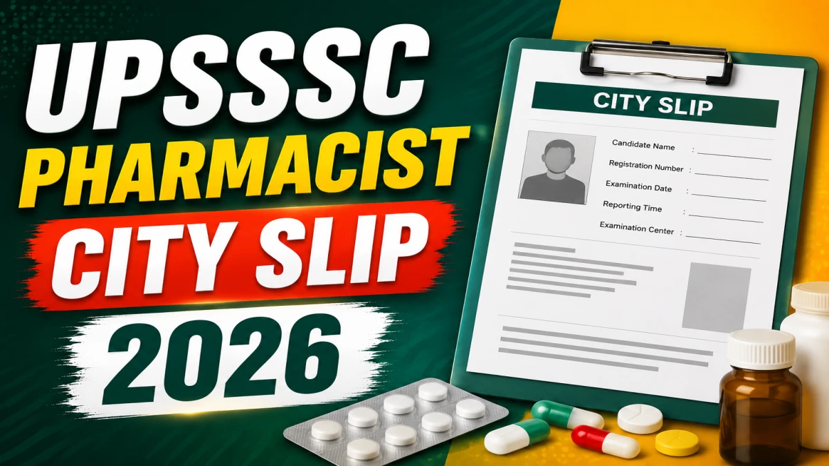 UPSSSC Pharmacist City Slip 2026 Out Today