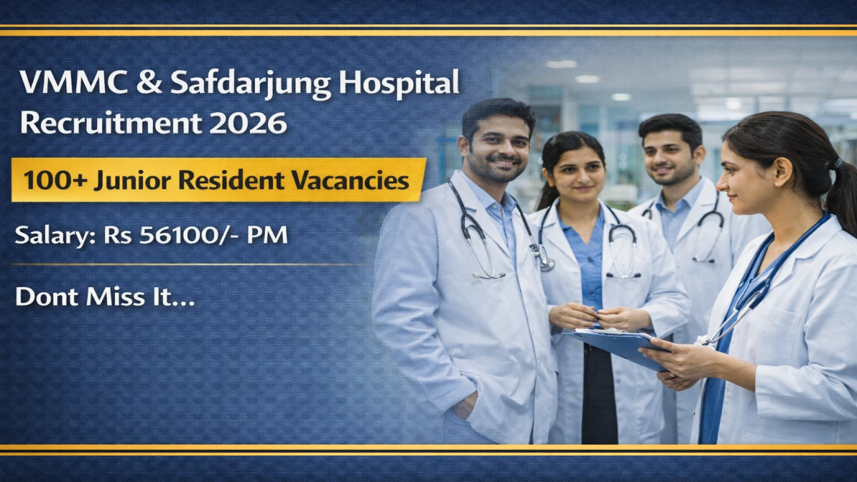 VMMC & Safdarjung Hospital Junior Resident Recruitment 2026