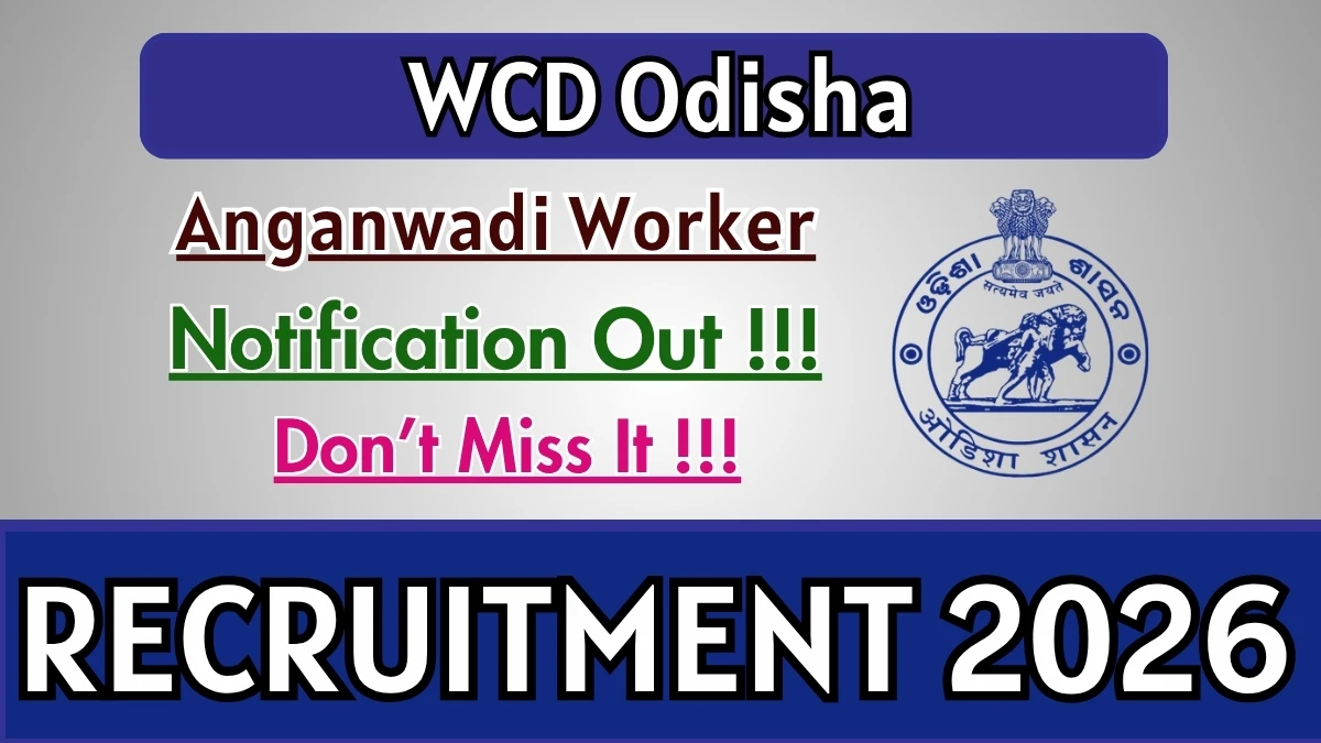 WCD Odisha Anganwadi Worker Recruitment 2026