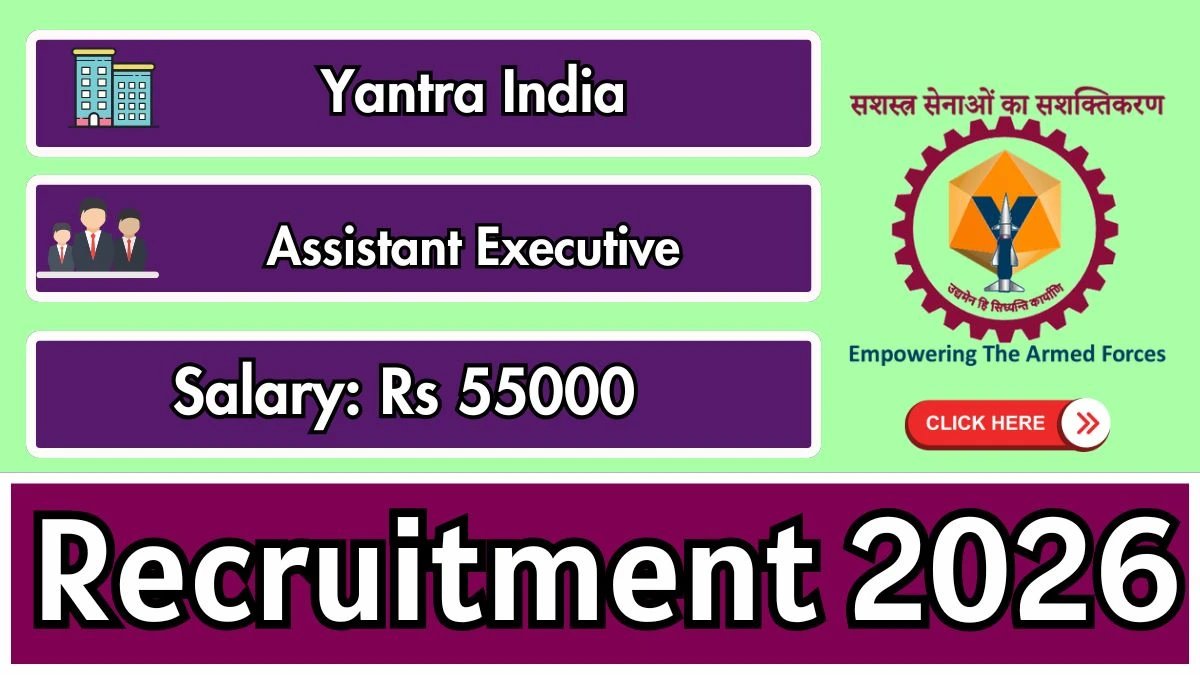 Yantra India Assistant Executive Recruitment 2026