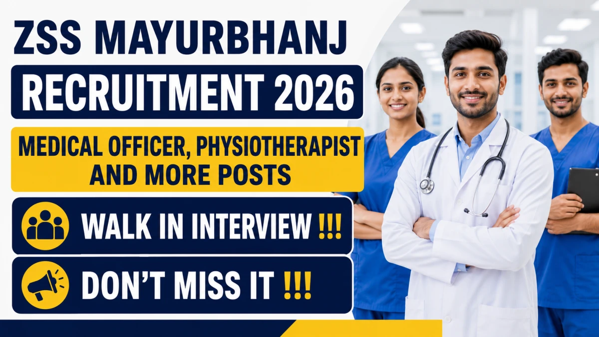 ZSS Mayurbhanj Recruitment 2026 – Walkin for Medical Officer, Physiotherapist and More Posts