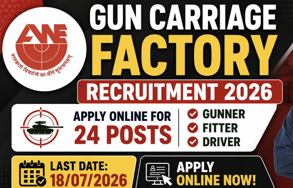 Gun Carriage Factory Recruitment 2026: Apply Online for 24 Gunner, Fitter & Driver Posts