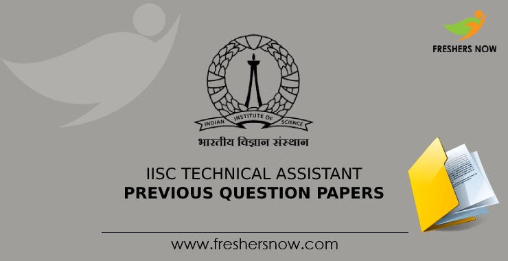 IISC Technical Assistant Previous Question Papers PDF Download