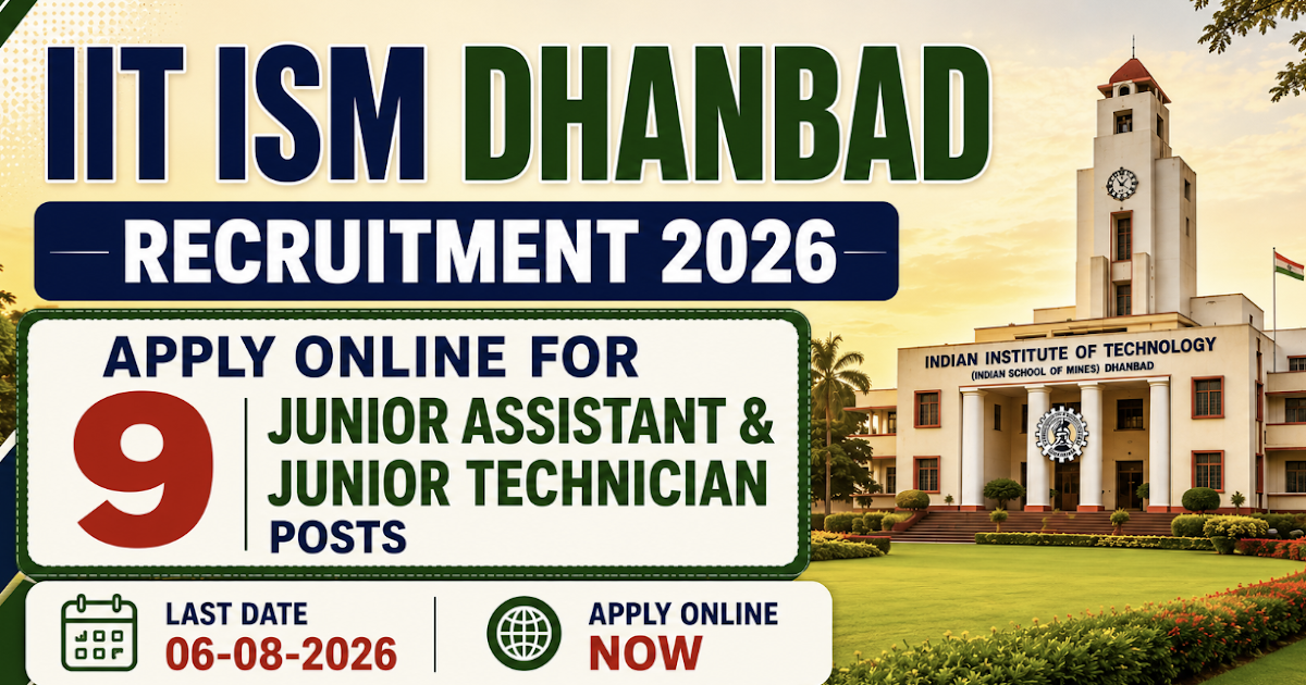 IIT ISM Dhanbad Non-Teaching Recruitment 2026: Apply Online for Junior Assistant & Junior Technician Posts