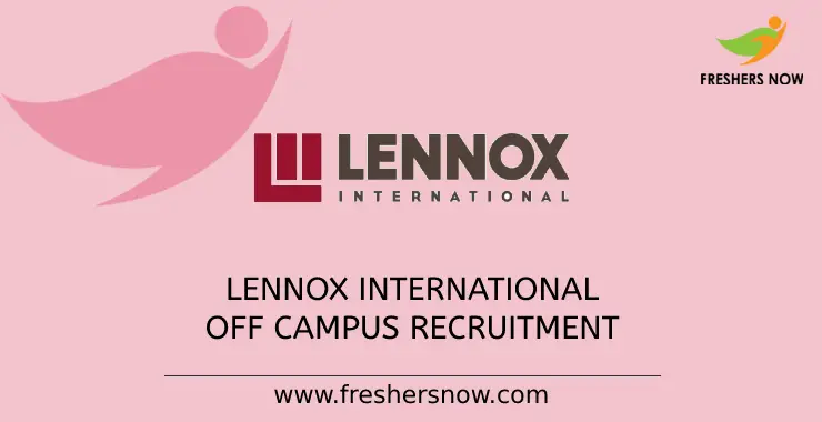 Lennox International Off Campus 2026 Drive for 2027, 2026, 2025 Batch Freshers