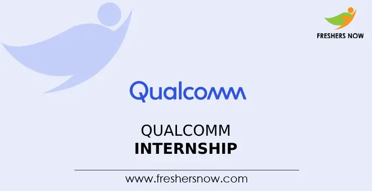 Qualcomm Internship for 2027, 2026 batch freshers