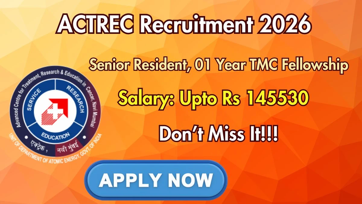 ACTREC Recruitment 2026 – Apply Online for Senior Resident, TMC Fellowship Posts