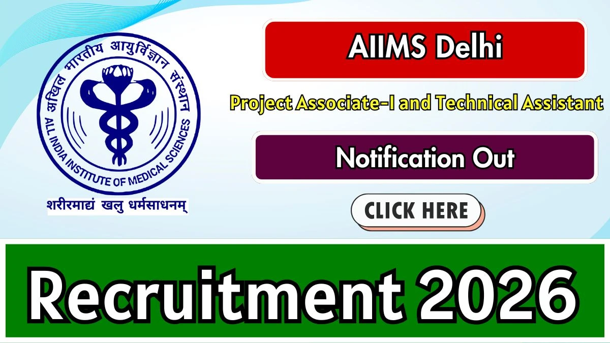 AIIMS Delhi Recruitment 2026 – Apply Offline for Project Associate and Technical Assistant Posts