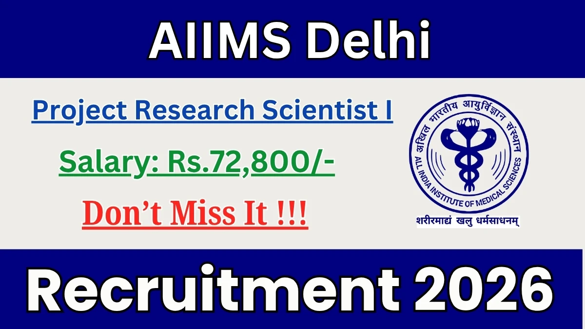 AIIMS Delhi Project Research Scientist I Recruitment 2026