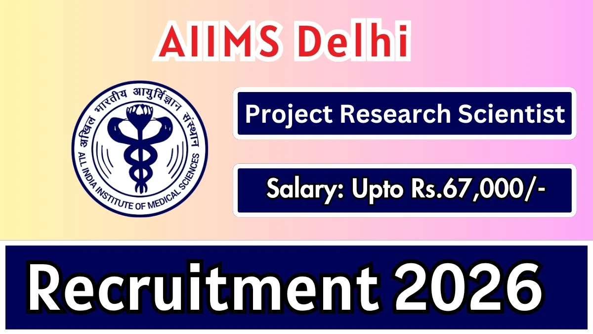 AIIMS Delhi Project Research Scientist II Recruitment 2026