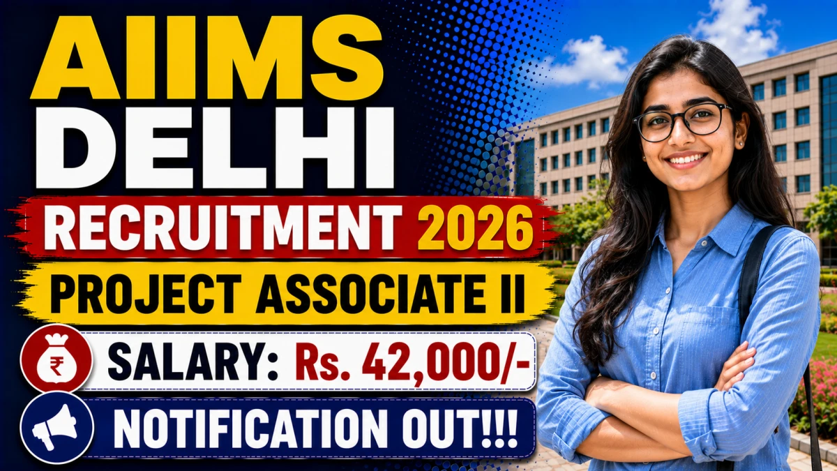 AIIMS Delhi Project Associate II Recruitment 2026