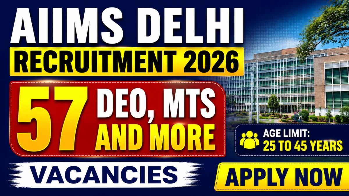 AIIMS Delhi Recruitment 2026: National Oral Disease Burden Survey Field Posts, Apply Online Before 10 July