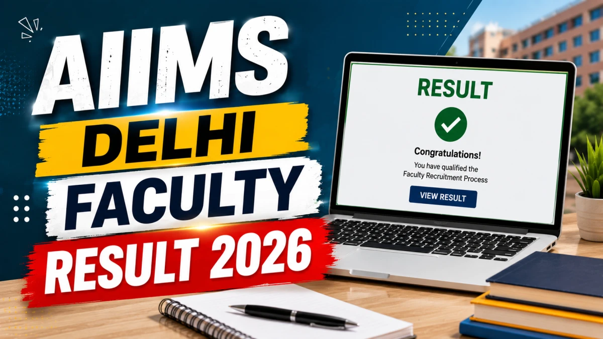 AIIMS Delhi Faculty Result 2026 Out