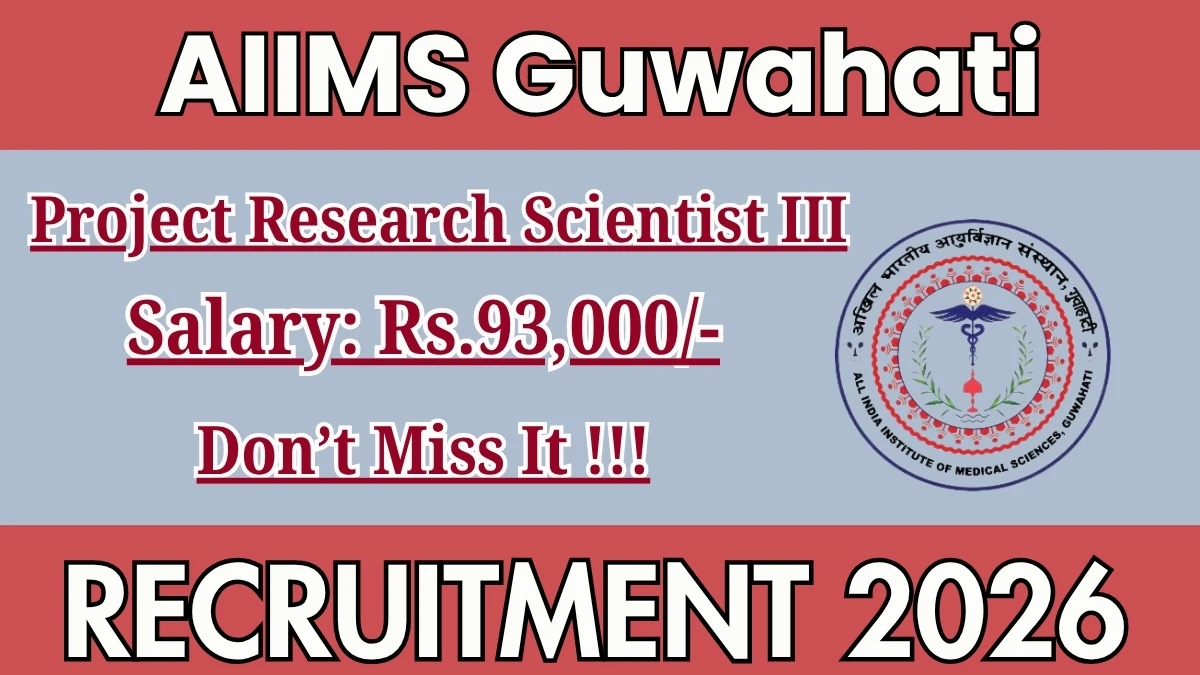 AIIMS Guwahati Recruitment 2026 – Apply Offline for Project Research Scientist, Project Nurse and More Posts