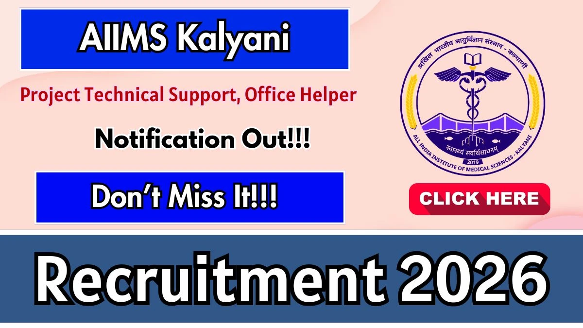 AIIMS Kalyani Recruitment 2026 – Apply Online for Project Technical Support, Office Helper Posts
