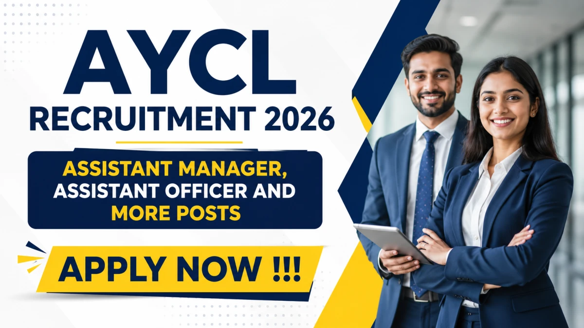 AYCL Recruitment 2026 – Apply Online for Assistant Manager, Assistant Officer and More Posts