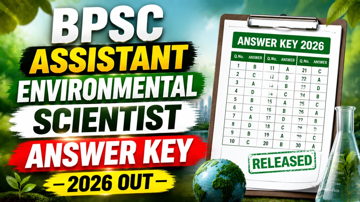 BPSC Assistant Environmental Scientist Answer Key 2026 Out (Advt. 88/2025) – Download GS, Physics, Chemistry, Life Science & Environmental Science Keys