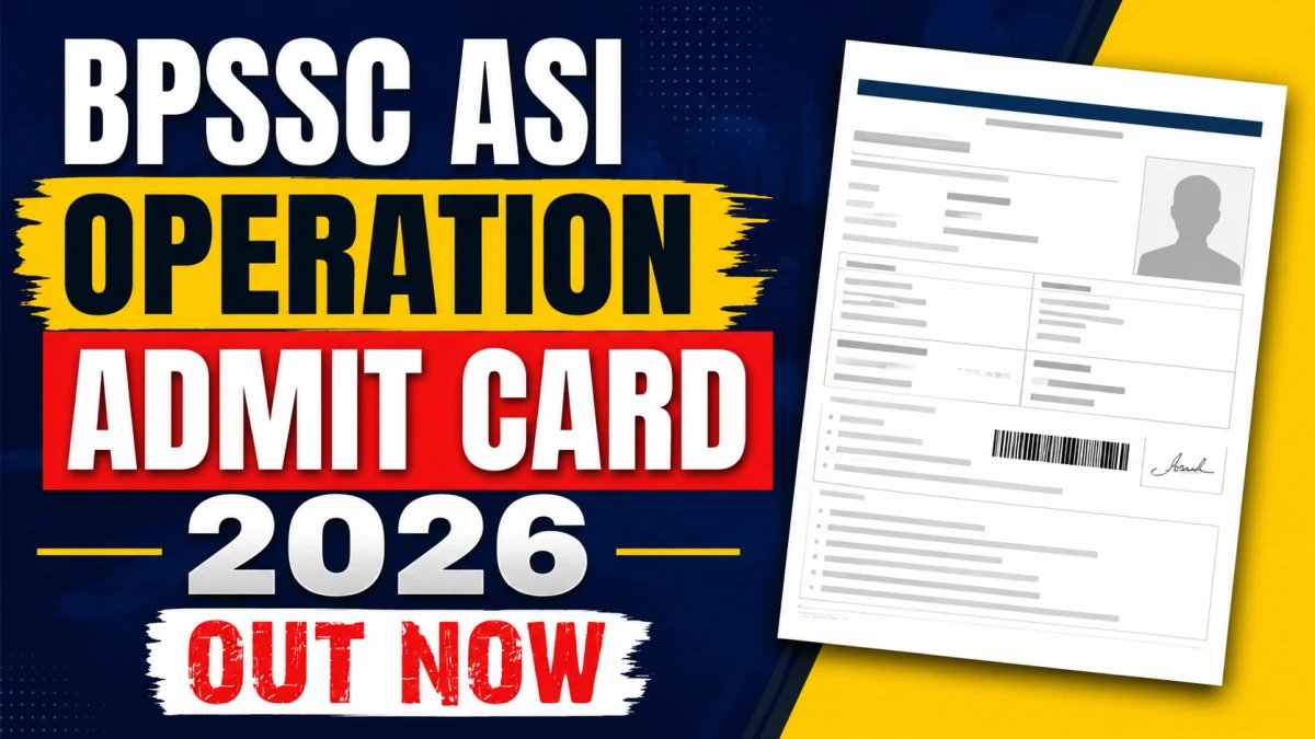 BPSSC ASI Operation Admit Card 2026 Out: Download Link for Assistant Sub-Inspector Preliminary Exam
