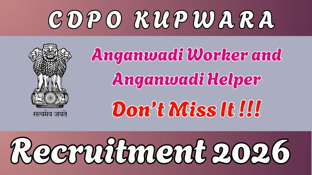 CDPO Kupwara Recruitment 2026 – Apply Offline for 28 Anganwadi Worker and Anganwadi Helper Posts