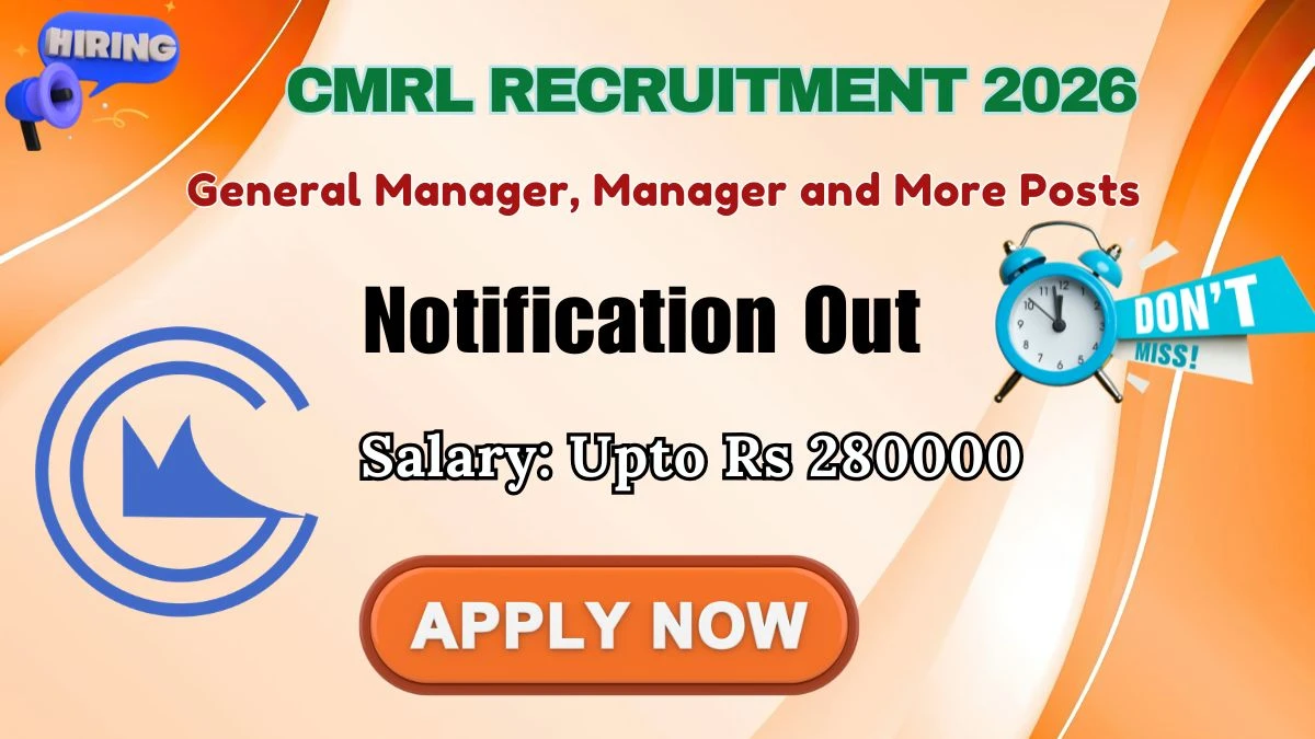 CMRL Recruitment 2026 – Apply Online for General Manager, Manager and More Posts