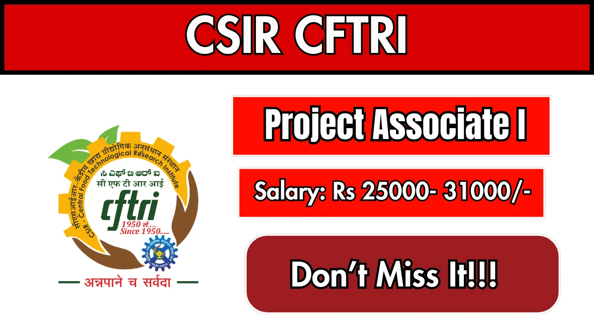 CSIR CFTRI Recruitment 2026 – Apply Online for Project Associate I Posts
