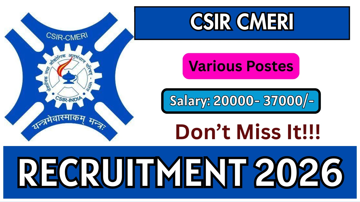 CSIR CMERI CoEFM Project Assistant III, Project Associate I and More Vacancies Recruitment 2026