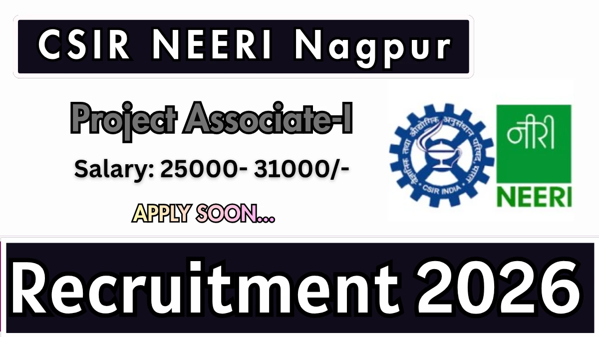 CSIR-NEERI Project Associate I Recruitment 2026