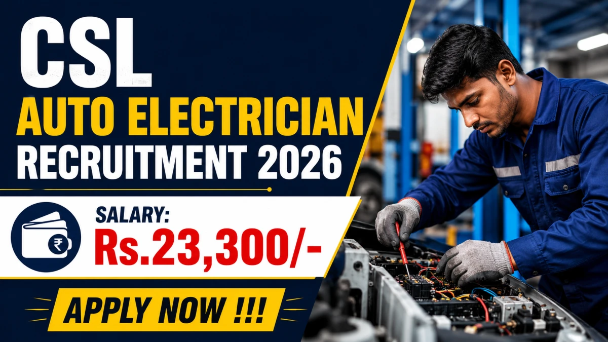 CSL Auto Electrician Recruitment 2026