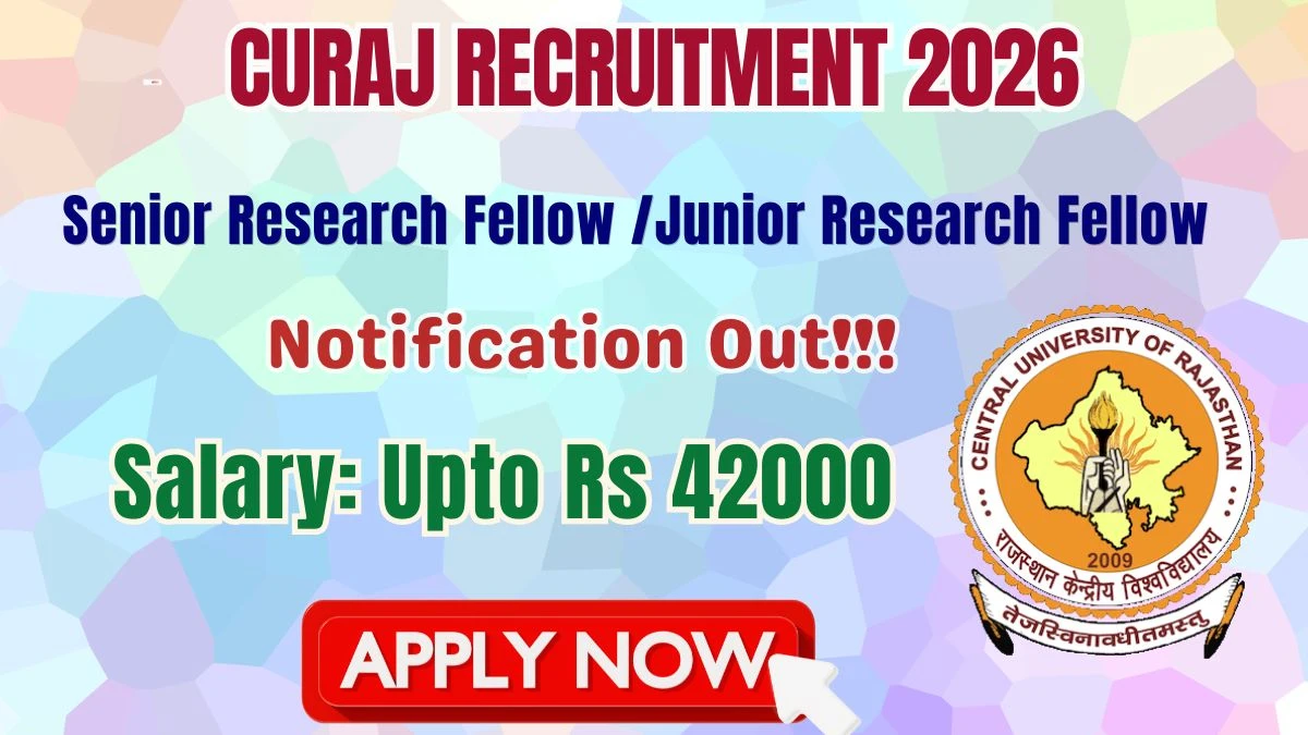 CURAJ Senior Research Fellow /Junior Research Fellow Recruitment 2026