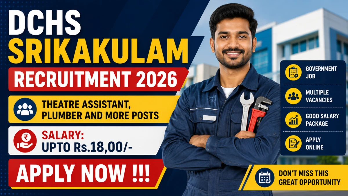 DCHS Srikakulam Recruitment 2026 – Apply Offline for 20 Theatre Assistant, Plumber and More Posts