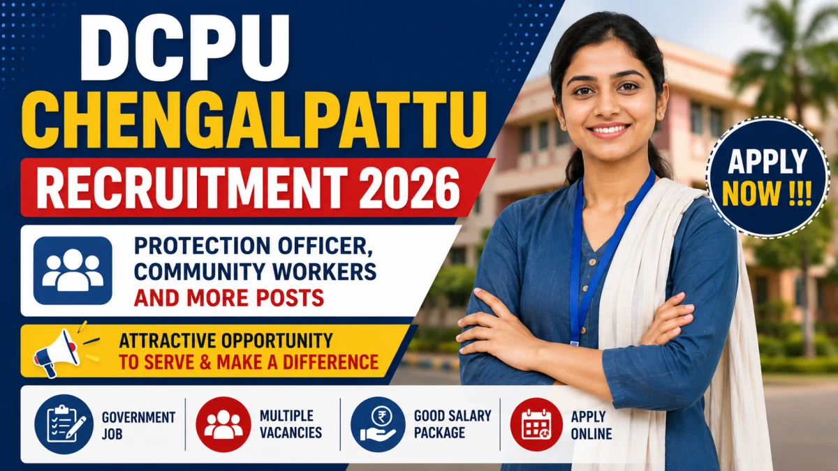 DCPU Chengalpattu Recruitment 2026 – Apply Offline for Protection Officer, Community Workers and More Posts