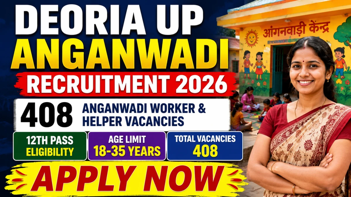 Deoria Anganwadi Recruitment 2026: Apply Online for 408 Anganwadi Worker and Helper Posts