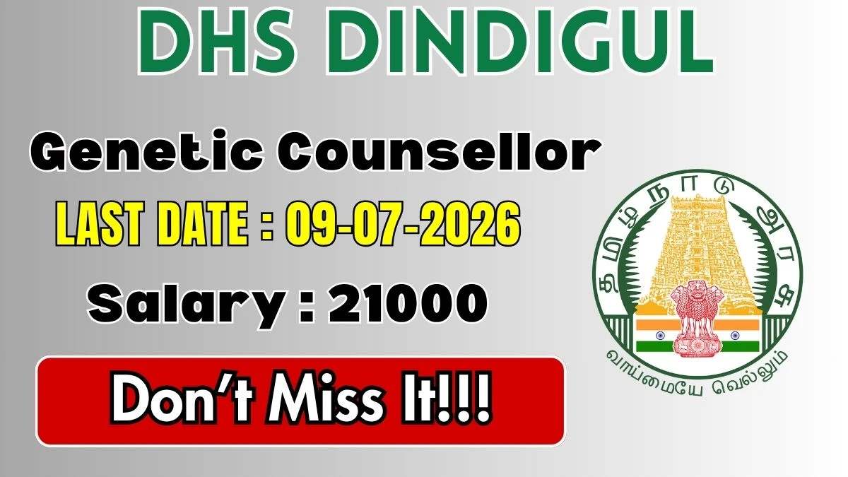 Dindigul DHS Genetic Counsellor Recruitment 2026