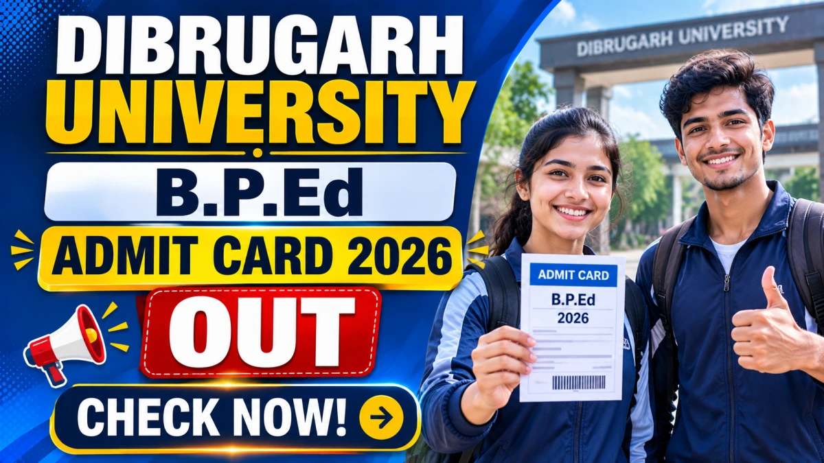 Dibrugarh University B.P.Ed Admit Card 2026 Out