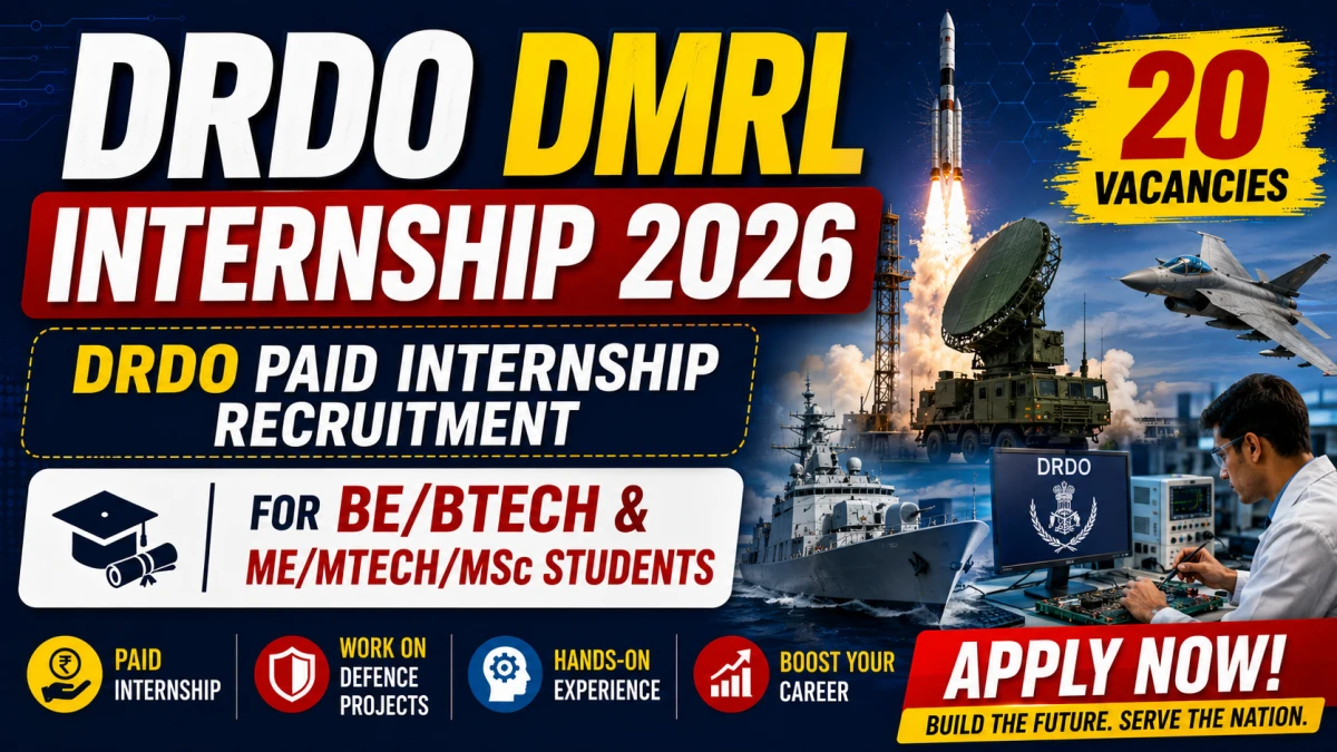 DMRL Internship 2026: DRDO Paid Internship Recruitment for BE/BTech & ME/MTech/MSc Students (20 Vacancies)