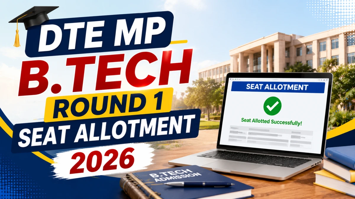 DTE MP B.Tech Round 1 Seat Allotment 2026