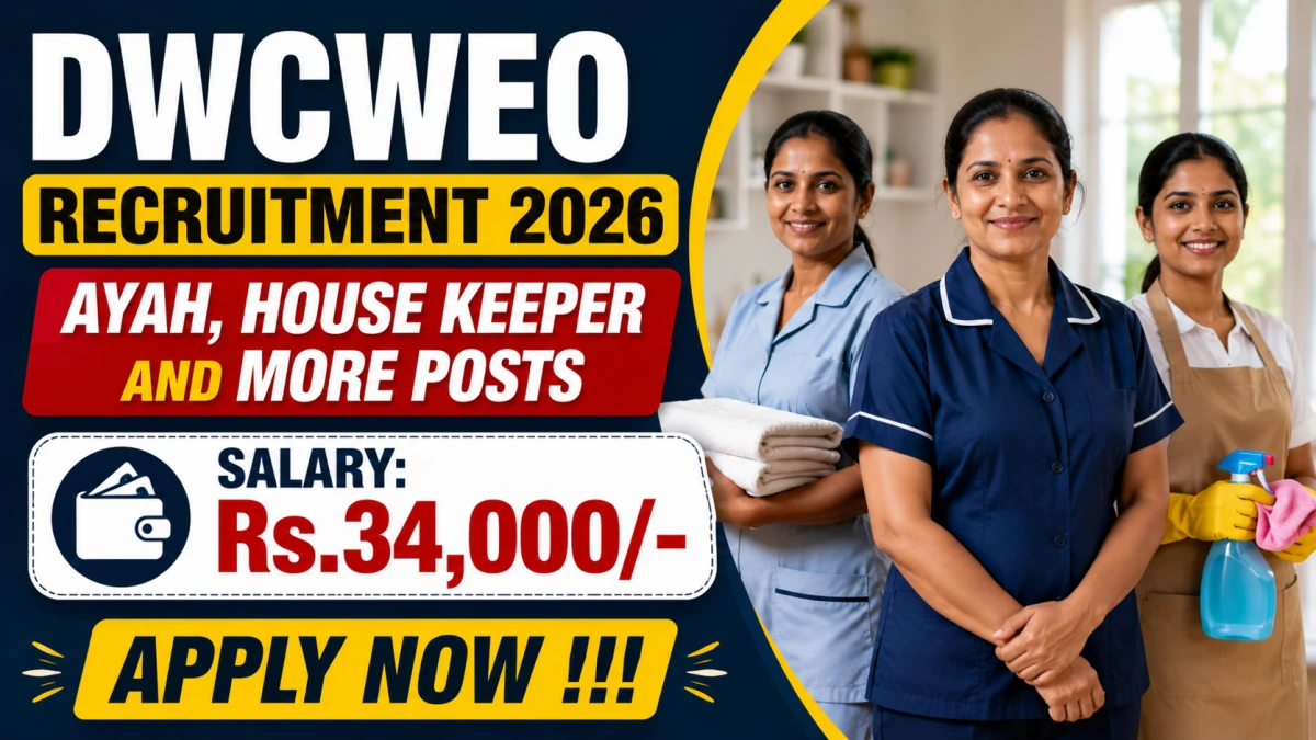 DWCWEO Recruitment 2026 – Apply Offline for Ayah, House Keeper and More Posts