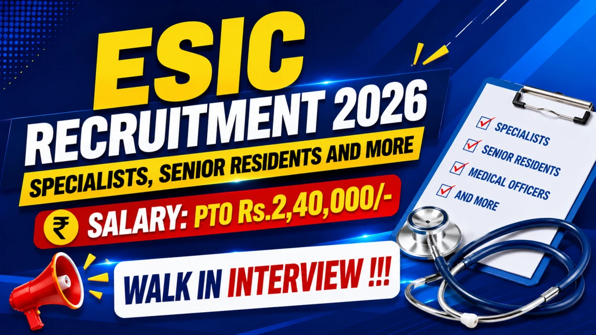 ESIC Recruitment 2026 – Walkin for 42 Specialists, Senior Residents and More Posts